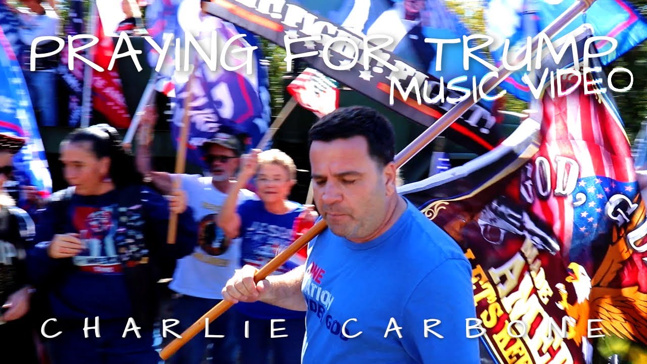 Praying for Trump – Charlie Carbone (Official Music Video) - iViewTube.com